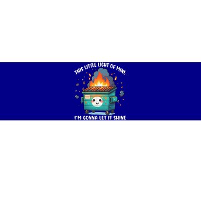 This Little Lightof Mine Lil Dumpster Fire Bumper Sticker