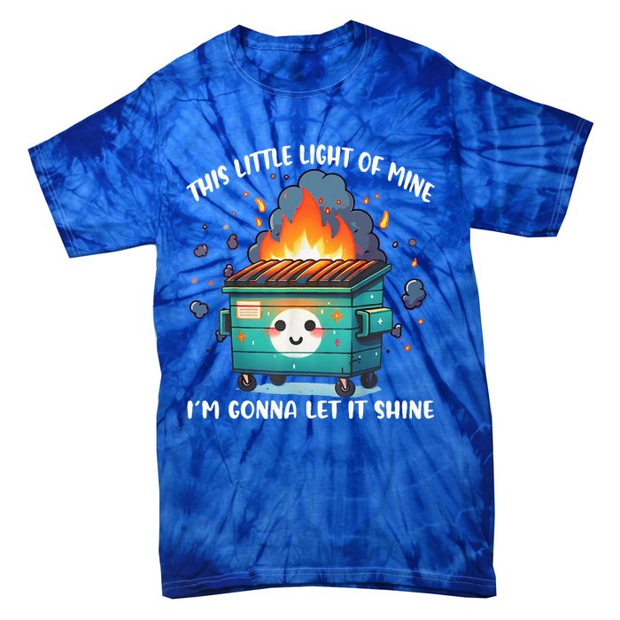 This Little Lightof Mine Lil Dumpster Fire Tie-Dye T-Shirt