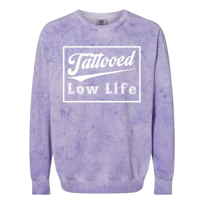 Tattooed Low Life Funny Colorblast Crewneck Sweatshirt