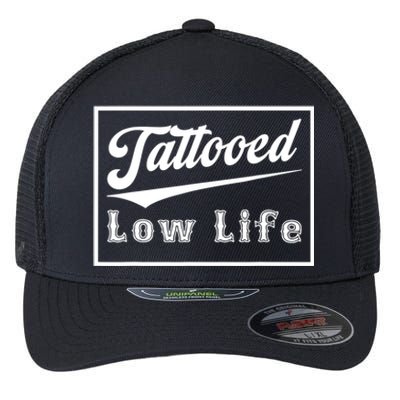 Tattooed Low Life Funny Flexfit Unipanel Trucker Cap