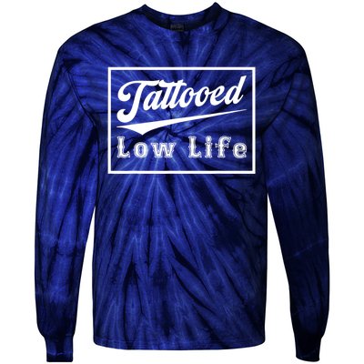 Tattooed Low Life Funny Tie-Dye Long Sleeve Shirt