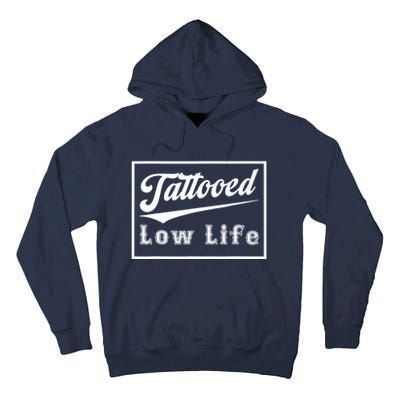 Tattooed Low Life Funny Tall Hoodie