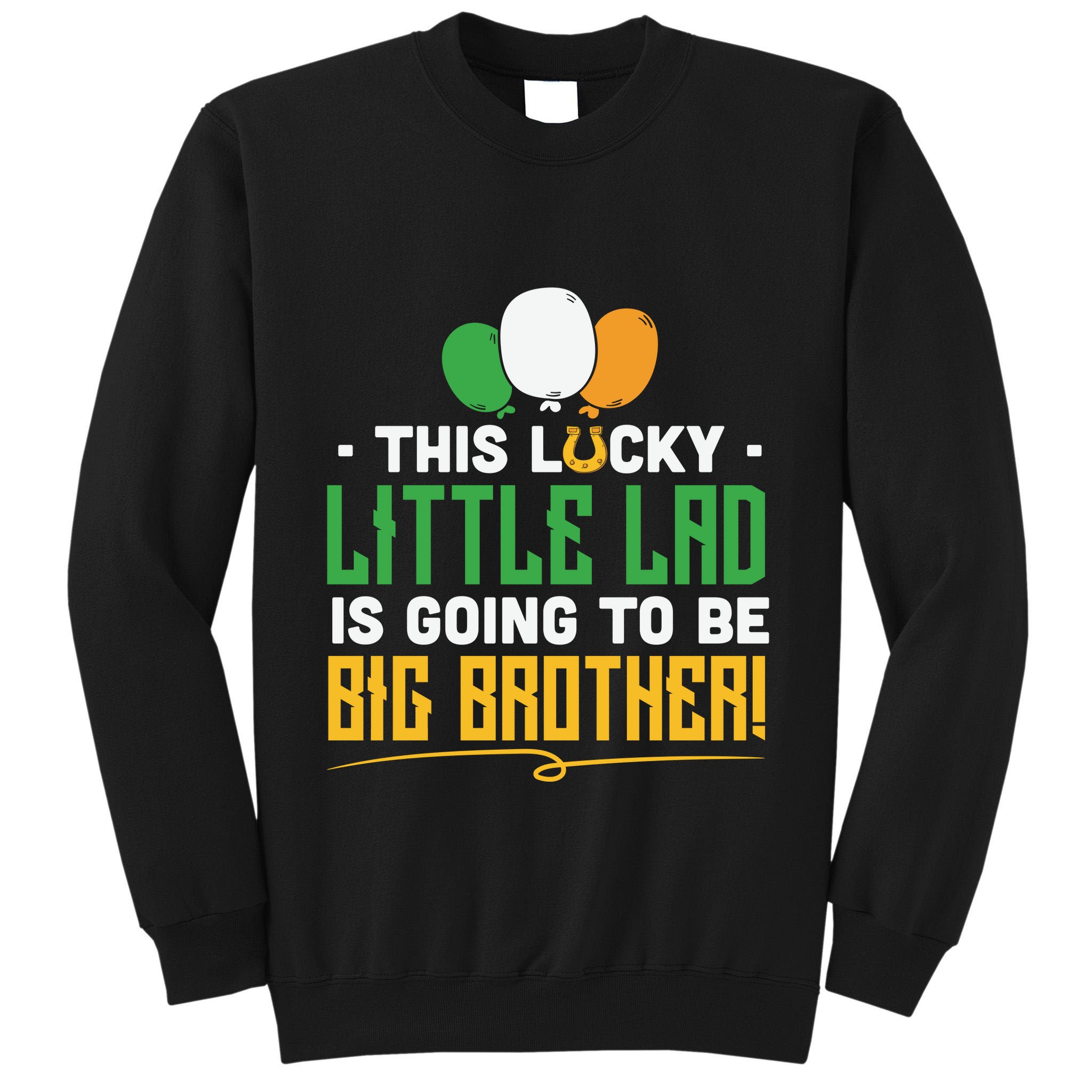 This Lucky Little Lad Is Going To Be Big Brother Tall Sweatshirt