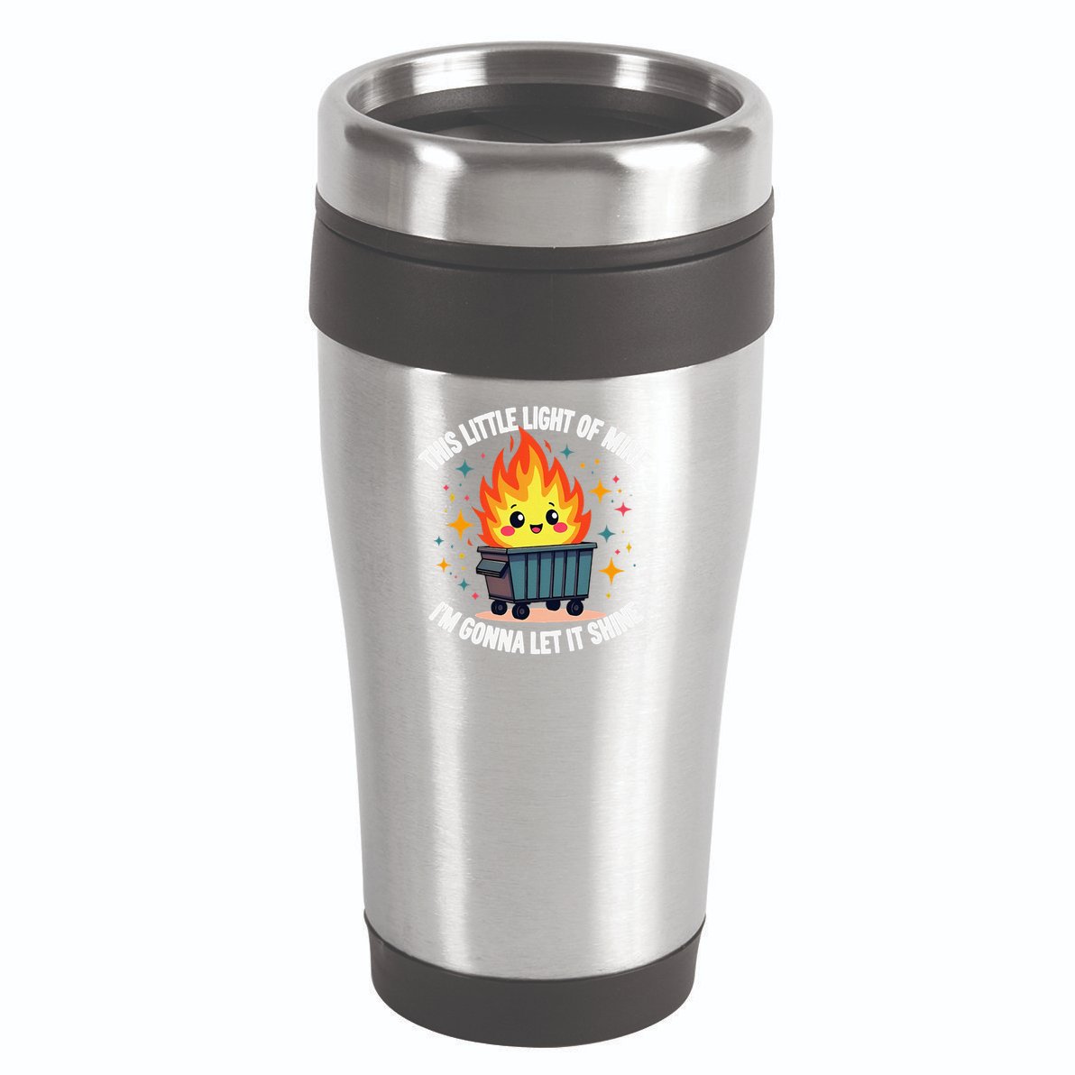 This Little Light-Of Mine Funny Cute Dumpster Fire Saying Gift 16oz Travel Tumbler