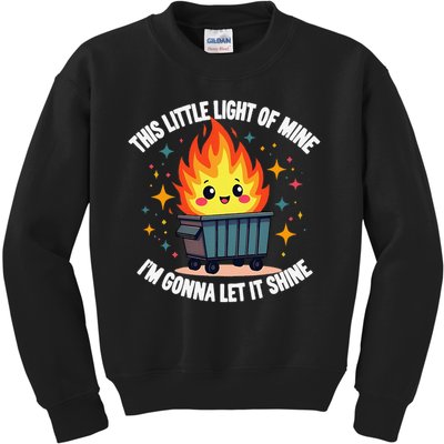 This Little Light-Of Mine Funny Cute Dumpster Fire Saying Gift Kids Sweatshirt
