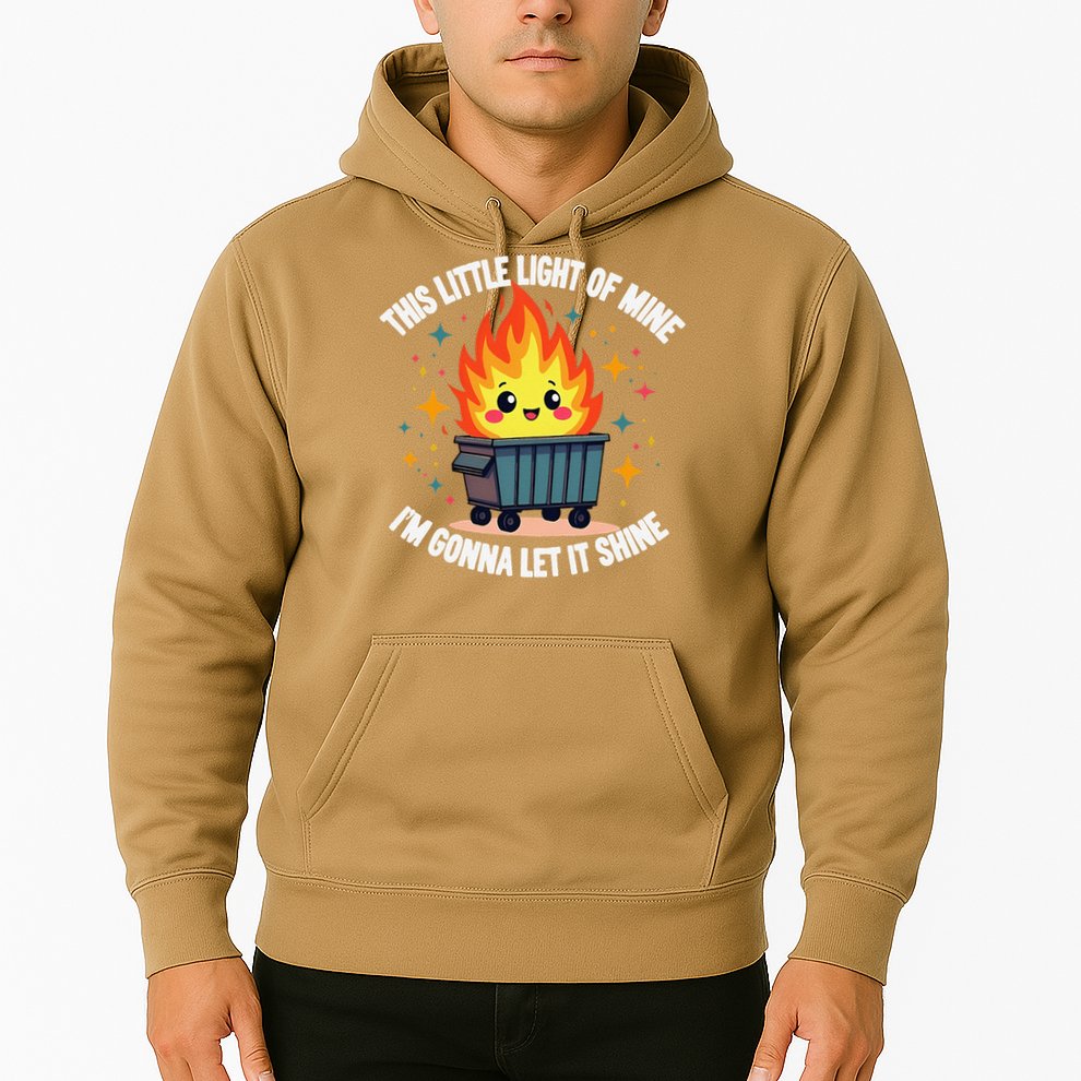 This Little Light-Of Mine Funny Cute Dumpster Fire Saying Gift Hoodie