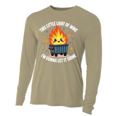 This Little Light-Of Mine Funny Cute Dumpster Fire Saying Gift Cooling Performance Long Sleeve Crew