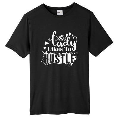 This Lady Likes To Hustle Gift Wife Mom Boss Gift Tall Fusion ChromaSoft Performance T-Shirt