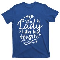 This Lady Likes To Hustle Wife Mom Boss Meaningful Gift T-Shirt