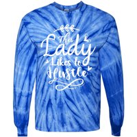 This Lady Likes To Hustle Wife Mom Boss Meaningful Gift Tie-Dye Long Sleeve Shirt