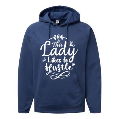 This Lady Likes To Hustle Wife Mom Boss Meaningful Gift Performance Fleece Hoodie