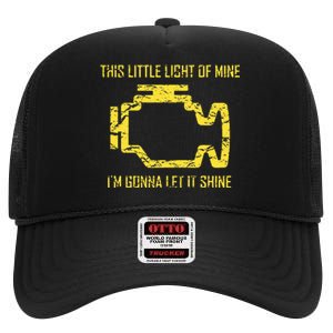 This Little Light Of Mine Check Engine Light High Crown Mesh Back Trucker Hat