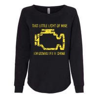 This Little Light Of Mine Check Engine Light Womens California Wash Sweatshirt