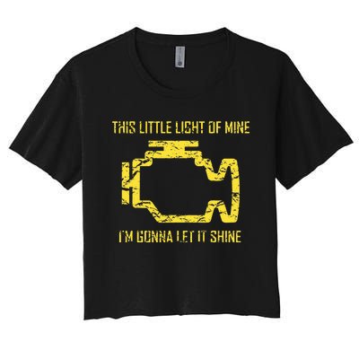 This Little Light Of Mine Check Engine Light Women's Crop Top Tee