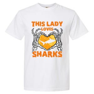 This Lady Loves Sharks Halloween Skeleton Hands Heart Great Gift Garment-Dyed Heavyweight T-Shirt