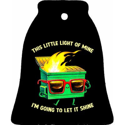 This Little Lightof Mine Lil Dumpster Fire Ceramic Bell Ornament