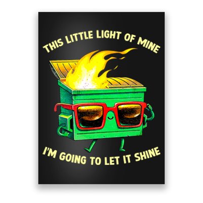 This Little Lightof Mine Lil Dumpster Fire Poster