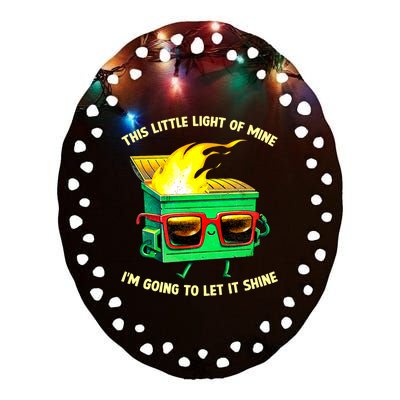 This Little Lightof Mine Lil Dumpster Fire Ceramic Oval Ornament