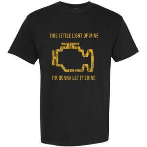 This Little Light Of Mine Check Engine Light Garment-Dyed Heavyweight T-Shirt