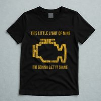 This Little Light Of Mine Check Engine Light T-Shirt