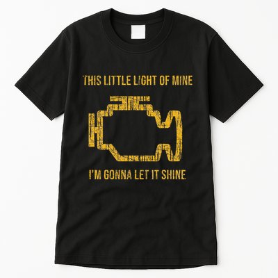 This Little Light Of Mine Check Engine Light Tall T-Shirt