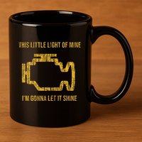 This Little Light Of Mine Check Engine Light 11oz C Handle Ceramic Mug