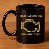 This Little Light Of Mine Check Engine Light 11oz C Handle Ceramic Mug