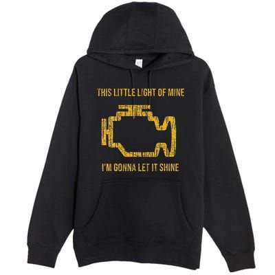 This Little Light Of Mine Check Engine Light Premium Pullover Hoodie