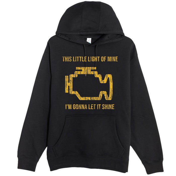 This Little Light Of Mine Check Engine Light Premium Pullover Hoodie