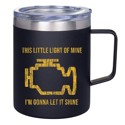 This Little Light Of Mine Check Engine Light 12oz Stainless Steel Coffee Mug