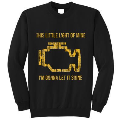 This Little Light Of Mine Check Engine Light Tall Sweatshirt