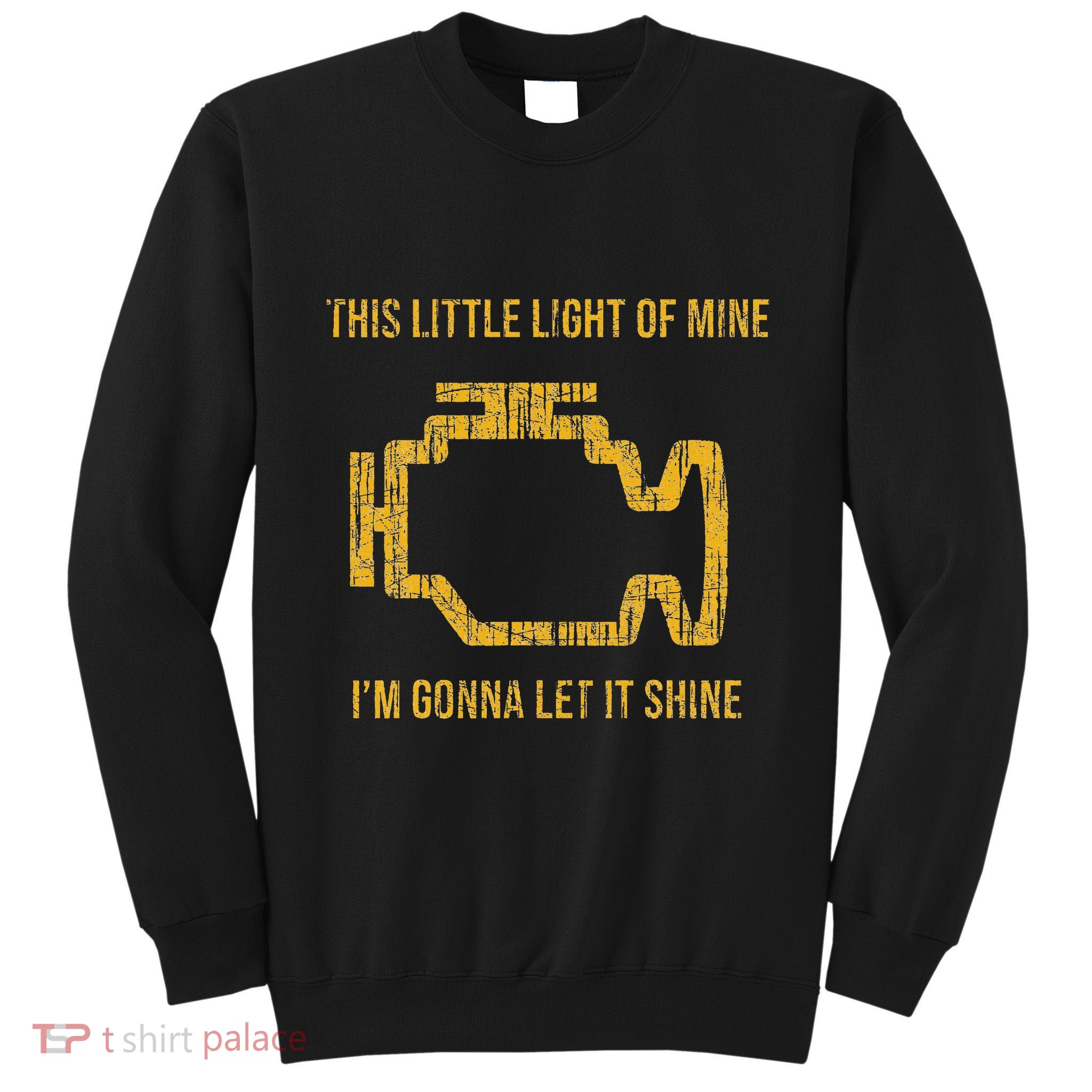 This Little Light Of Mine Check Engine Light Tall Sweatshirt