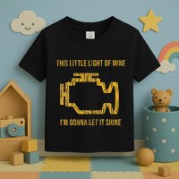 This Little Light Of Mine Check Engine Light Toddler T-Shirt