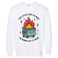 This Little Light Of Mine IM Gonna Let It Shine Garment-Dyed Sweatshirt