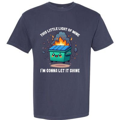 This Little Light Of Mine Lil Dumpster Fire Garment-Dyed Heavyweight T-Shirt