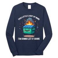 This Little Light Of Mine Lil Dumpster Fire Long Sleeve Shirt