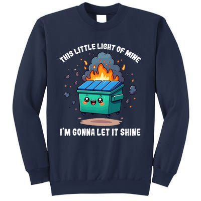 This Little Light Of Mine Lil Dumpster Fire Sweatshirt