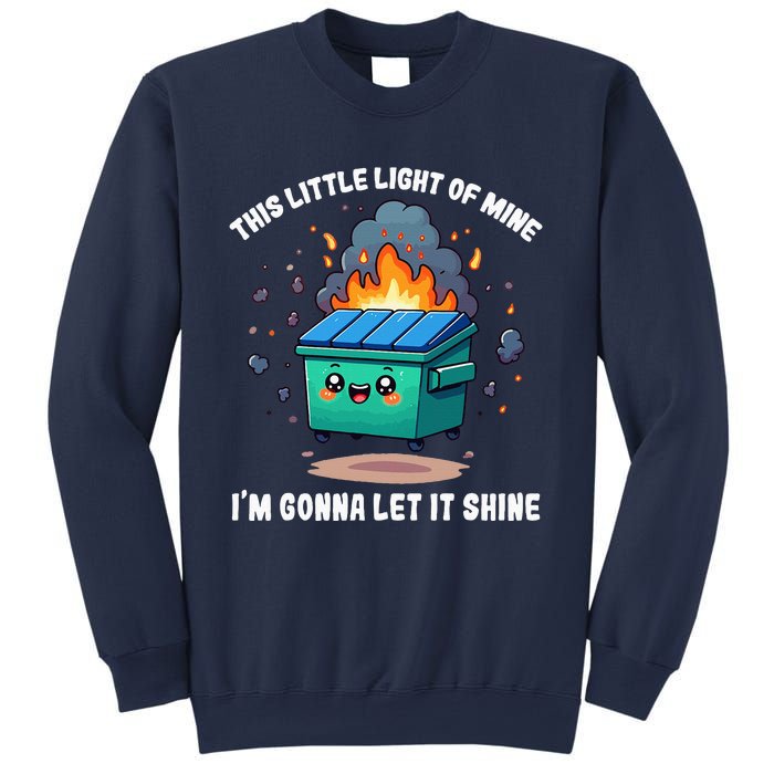 This Little Light Of Mine Lil Dumpster Fire Sweatshirt