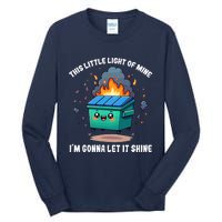 This Little Light Of Mine Lil Dumpster Fire Tall Long Sleeve T-Shirt