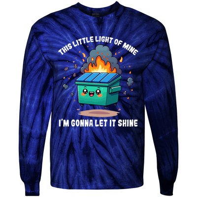 This Little Light Of Mine Lil Dumpster Fire Tie-Dye Long Sleeve Shirt