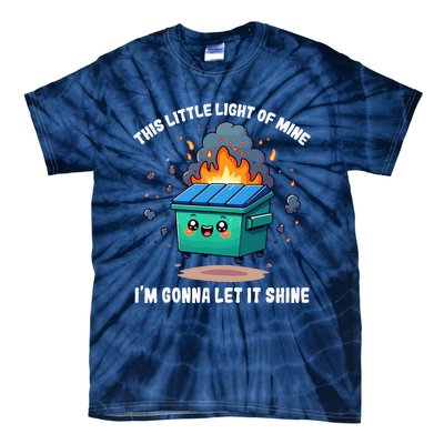 This Little Light Of Mine Lil Dumpster Fire Tie-Dye T-Shirt