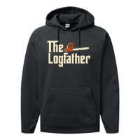 The Logfather Lumberjack Woodsman Wood Woodcutter Chainsaw Performance Fleece Hoodie