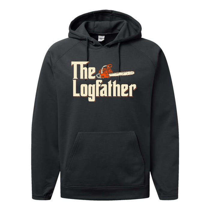 The Logfather Lumberjack Woodsman Wood Woodcutter Chainsaw Performance Fleece Hoodie