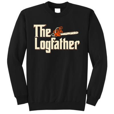 The Logfather Lumberjack Woodsman Wood Woodcutter Chainsaw Sweatshirt