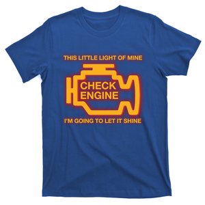 This Little Light Of Mine Check Engine Light Mechanic Funny Gift T-Shirt