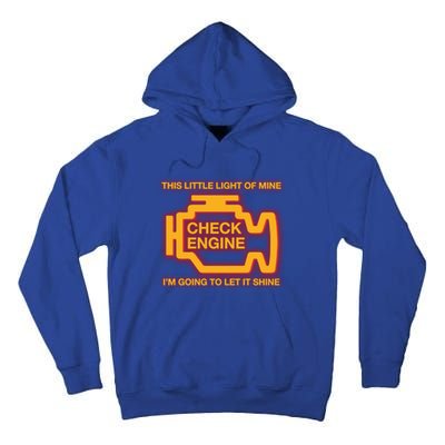 This Little Light Of Mine Check Engine Light Mechanic Funny Gift Tall Hoodie