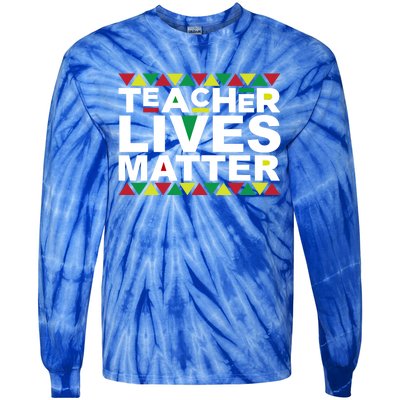 Teacher Lives Matter Black Educator Professor Tutor Tor Gift Tie-Dye Long Sleeve Shirt