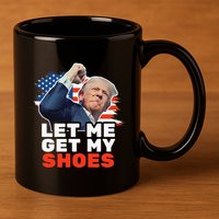 Trump Let Me Get My Shoes Fist Bump 11oz C Handle Ceramic Mug