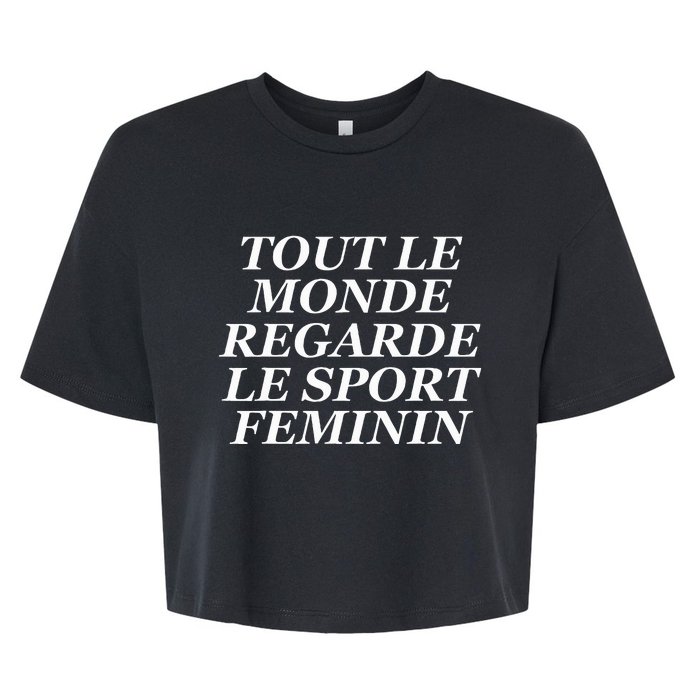 Tout Le Monde Regarde Le Sport Feminin Bella+Canvas Jersey Crop Tee