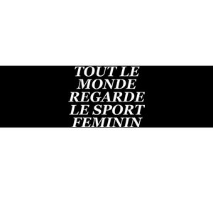 Tout Le Monde Regarde Le Sport Feminin Bumper Sticker